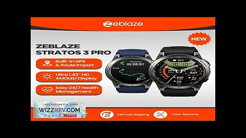 New Zeblaze Stratos 3 PRO GPS Smart Watch 1.43” HD AMOLED Display Review