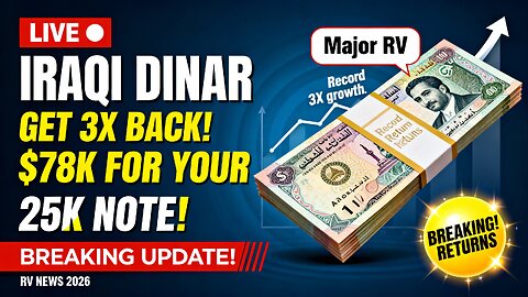 Iraqi Dinar 👉 🏆 Get 3X Back $78K for Your 25K Note! RV News 2026 💥 IQD News 2026