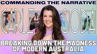 Breaking Down the Madness of Modern Australia - With Carlz Soda - CtN104