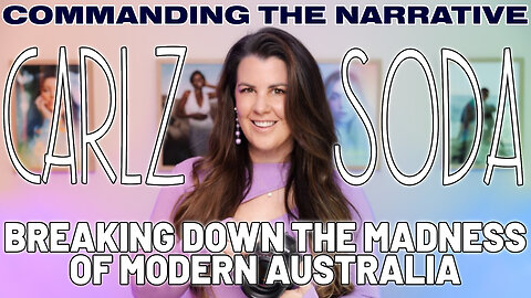 Breaking Down the Madness of Modern Australia - With Carlz Soda - CtN104