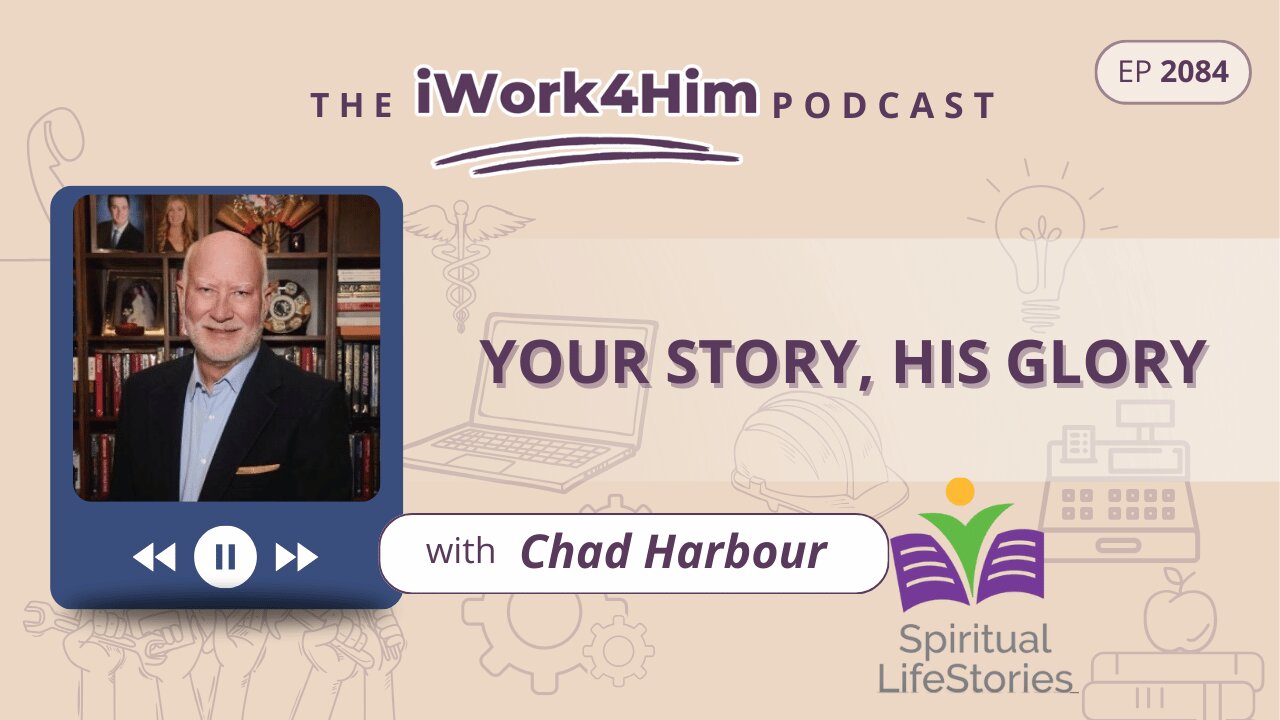 Ep 2084: Your Story, His Glory