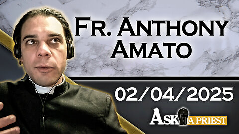 AAP Live with Fr. Anthony Amato - 2/4/25 - Eminent Domain and Joe Biden a Freemason?