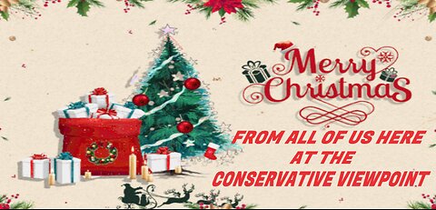MERRY CHRISTMAS FROM THE CONSERVATIVE VIEWPOINT 