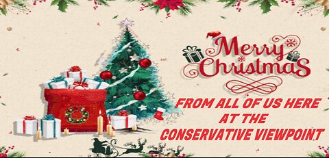 MERRY CHRISTMAS FROM THE CONSERVATIVE VIEWPOINT