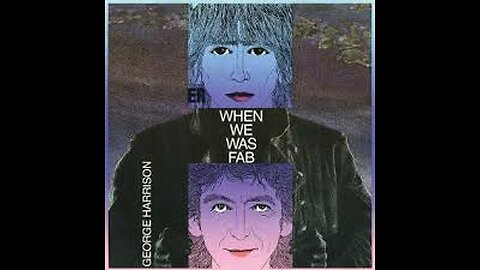 George Harrison - When We Was Fab