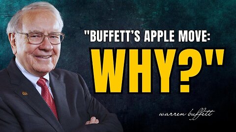 Why Warren Buffett Sold Apple Stock: Lessons in Long-Term Investment and Success Philosophy