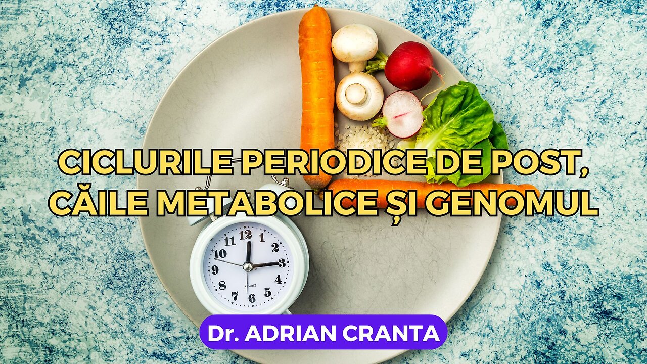 Ciclurile periodice de post, căile metabolice și genomul