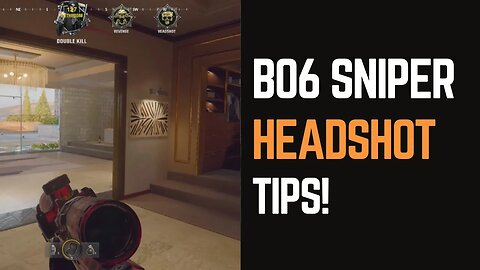 How to Get Sniper Headshots in BO6: Elevate Your Game!