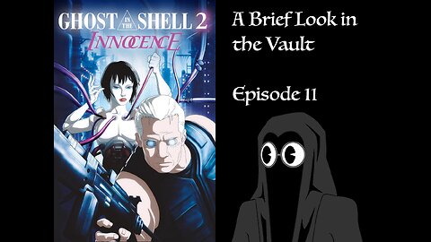 BLV 11: Ghost in the Shell: Innocence