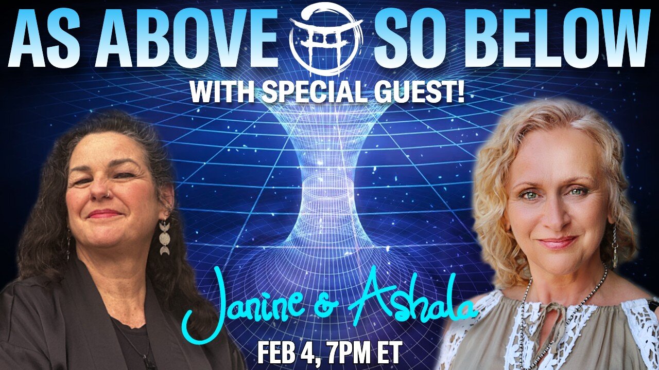 🌅 AS ABOVE, SO BELOW with ASHALA and special guest JANINE - FEB 4