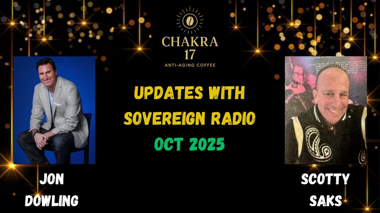 Jon Dowling & Scotty Saks Oct 2025 Updates With Sovereign Radio ￼
