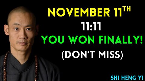 NOVEMBER 11TH || Only Winners Will Find This Video Today! (DON'T IGNORE IF YOU DO!) | Shi Heng Yi