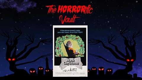 The HORRORific Vault Black Christmas (1974)