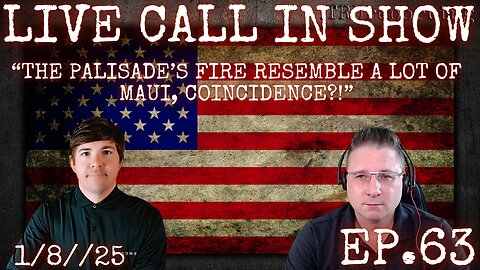 LIVE CALL IN SHOW: “The Palisade’s fire resemble a lot of Maui, coincidence?!”