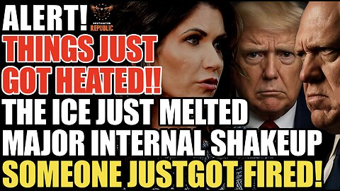 ALERT! Things Just Got Heated! The ICE Has Melted w/ Major TRUMP Internal BLOWUP! Someone Got FIRED!