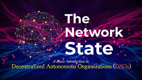 The Network State & Decentralized Autonomous Organizations (DAOs) [#NotebookLM Deep Dive]