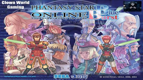 Clown World Gaming: Phantasy Star Online: Blue Burst - Day 2!!!