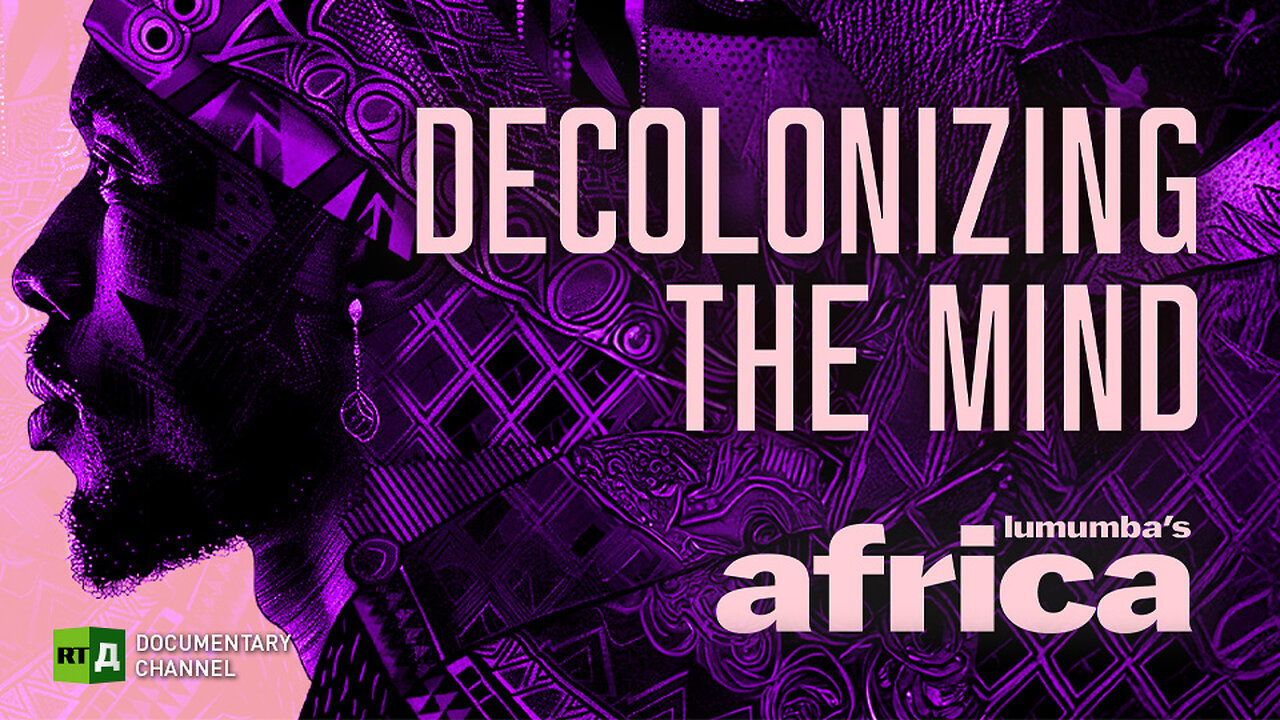 Lumumba’s Africa. Decolonizing the mind. Episode 99 | RT.Doc