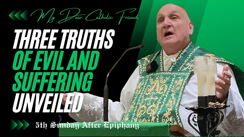 Three Truths Of Evil And Suffering Unveiled | 5th Sunday After Epiphany (2025)