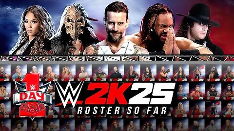 WWE 2k25 Day 1 Roster