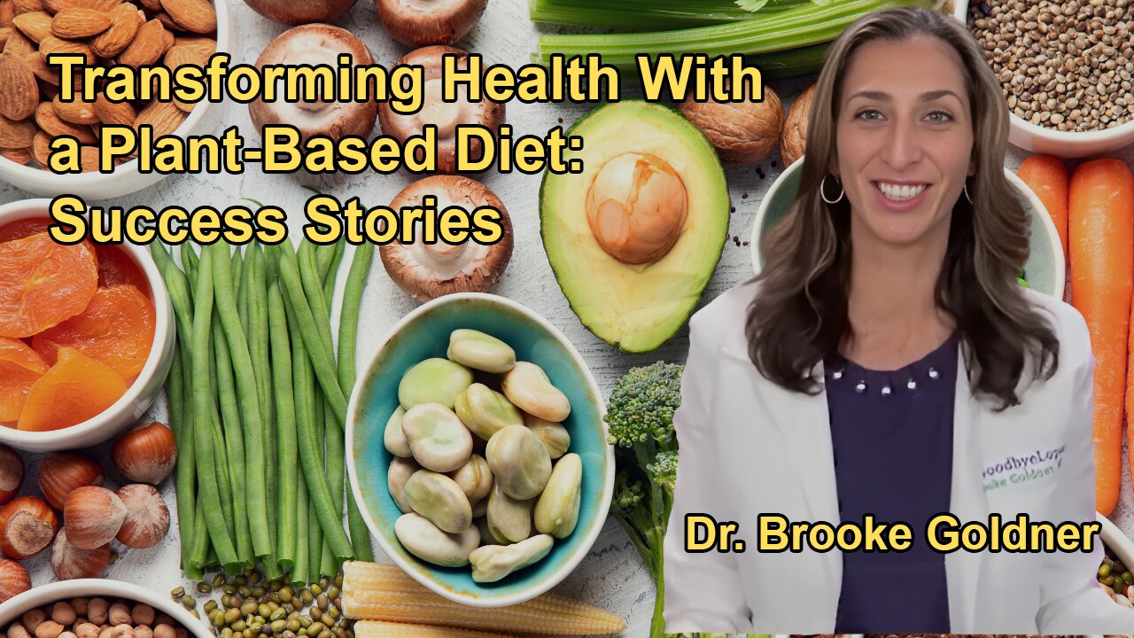 Transforming Health With a Plant-Based Diet: Success Stories From Dr. Brooke Goldner’s Protocol