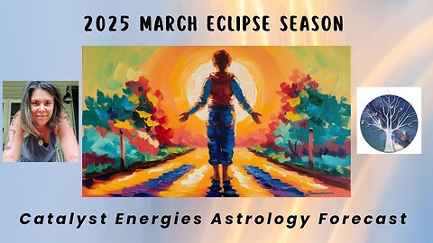 March 2025 Eclipse Season Astrology Forecast