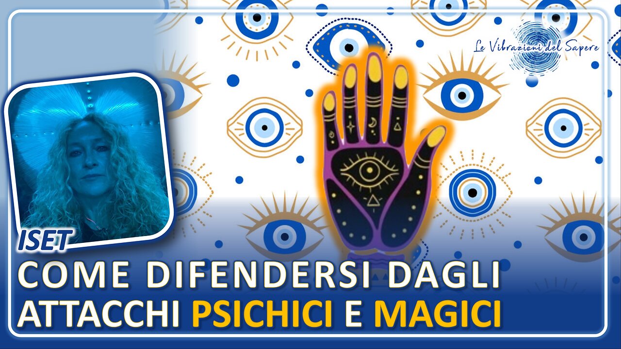 Come difendersi dagli attacchi psichici e magici - Iset