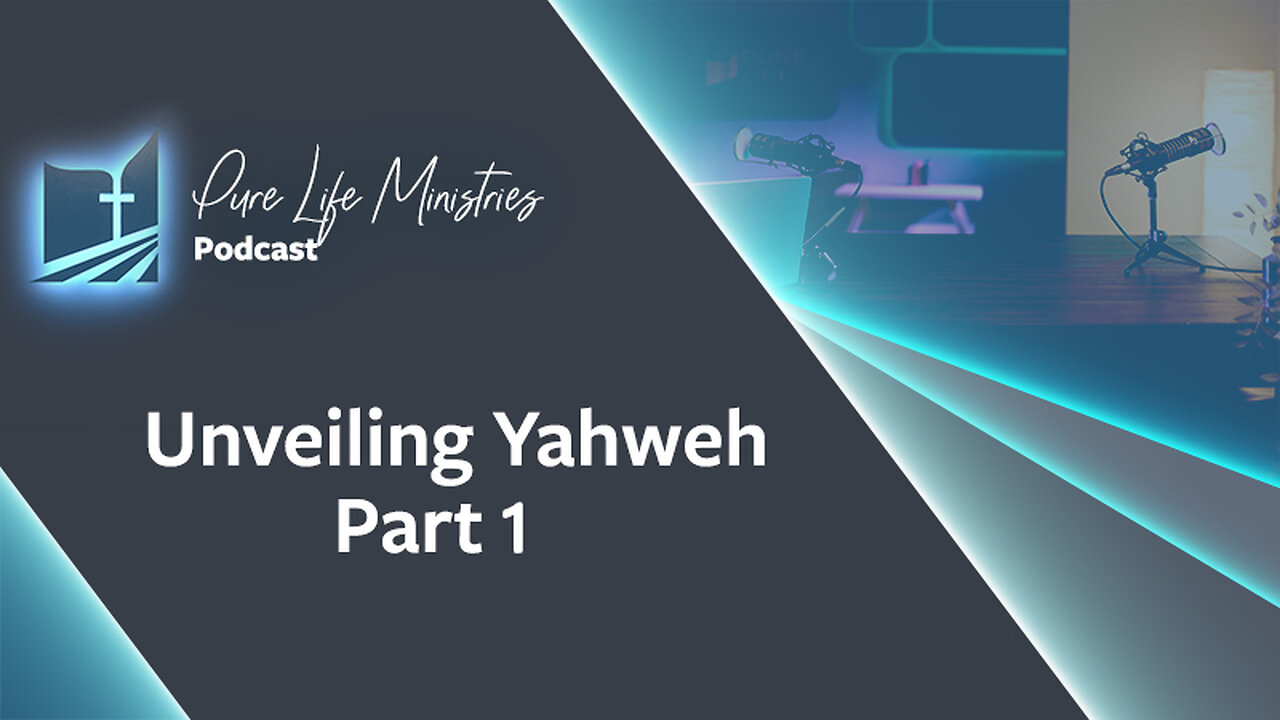 #645 - Unveiling Yahweh Part 1