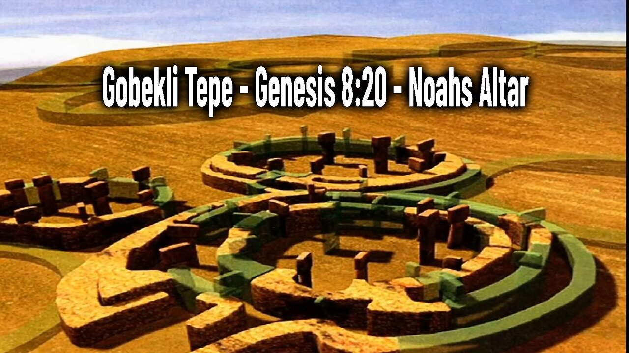 Gobekli Tepe - Genesis 8:20 - Noahs Altar