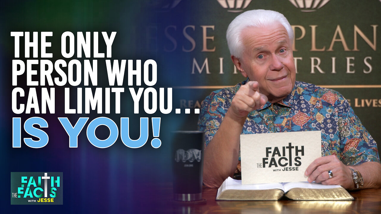 Faith The Facts: The Only Person Who Can Limit You…Is You!