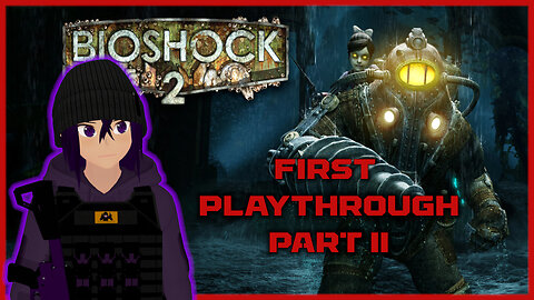 [Retro Gaming] BIOSHOCK 2 First Playthrough