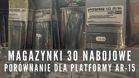 #11 Który wybierasz? Magazynki 30 nabojowe.| Porównanie magazynków do karabinków platformy AR-15