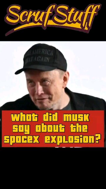 What did Musk say about the SpaceX explosion?