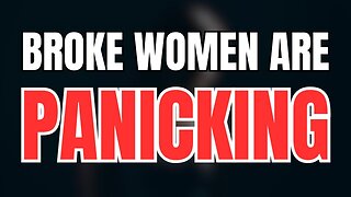 Broke Women are Panicking as the World is Collapsing