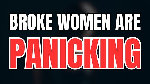 Broke Women are Panicking as the World is Collapsing