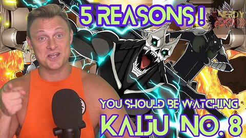 5 Reasons Why You Should Watch KAIJU No 8 !