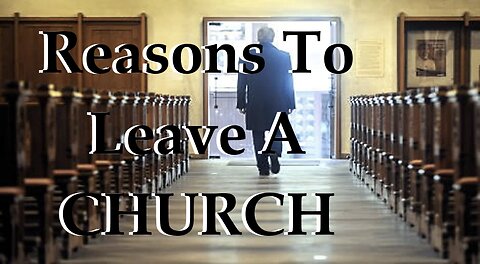 Reasons To Leave A CHURCH