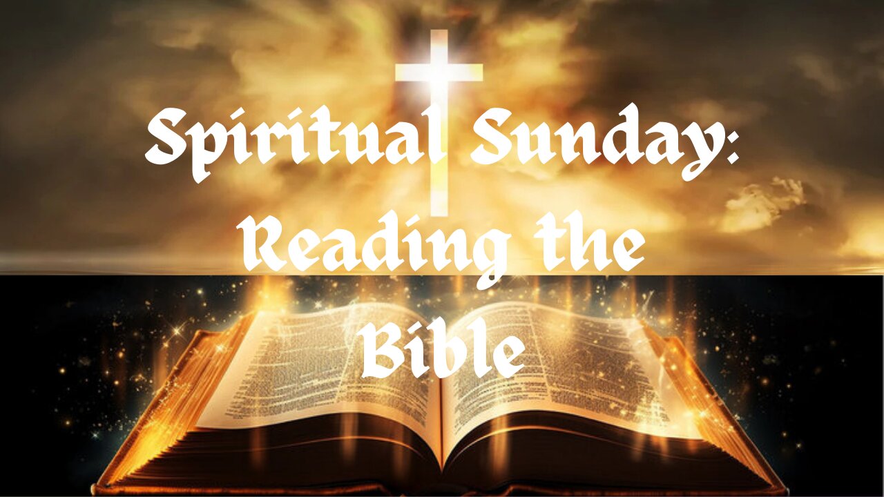 Spiritual Sunday: Reading the Bible