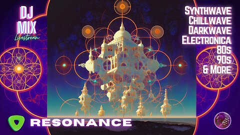 Friday Night Synthwave 80s 90s Electronica and more DJ MIX Livestream RESONANCE Edition