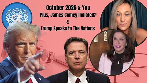 October 2025 & You Plus, James Comey Indicted?!? And Trump Speaks to The Nations. #horoscope