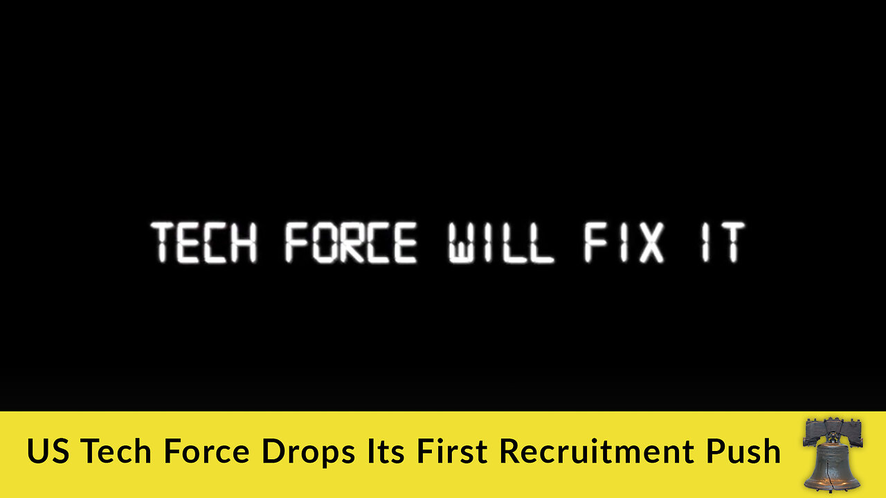 US Tech Force Drops Its First Recruitment Push