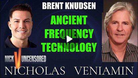 Brent Knudsen - Ancient Frequency Technology with Nicholas Veniamin