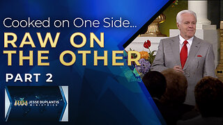 Cooked On One Side Raw On The Other, Part 2