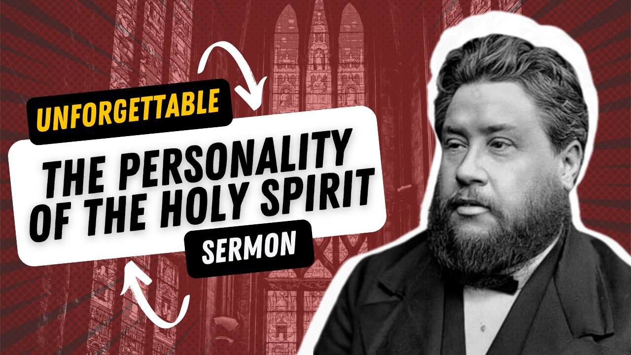 Unforgettable Sermons || The Personality of the Holy Spirit - Charles Spurgeon