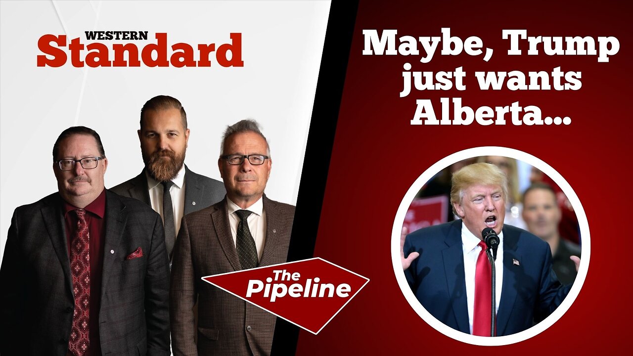 Maybe, Trump just wants Alberta...