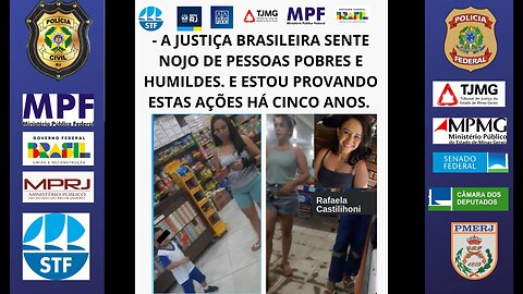 A JUSTIÇA BRASILEIRA SENTE NOJO E REPULSA DO CIDADÃO BRASILEIRO POBRE E HUMILDE.