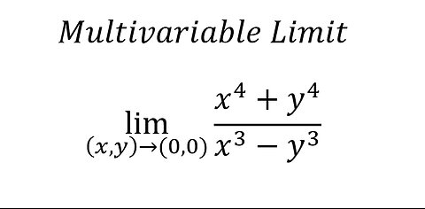 Calculus : Multivariable Limit - lim((x,y)→(0,0))⁡ (x^4+y^4)/(x^3-y^3 ) - Techniques