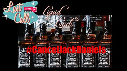 Liquid Lunch – #CancelJackDaniels