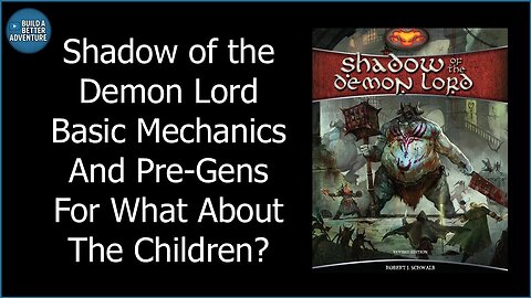 Shadow of the Demon Lord Review & Pre-gens for What About The Children