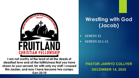 Wrestling with God - Fruitland Christian Fellowship - Pastor Jarryd Collyer